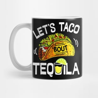 Lets Taco Bout Tequila Cinco de Mayo Mug